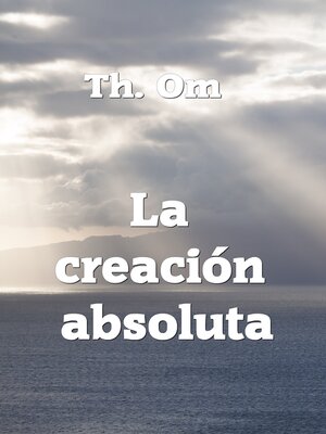 cover image of La creación  absoluta
